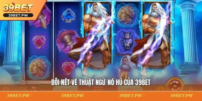 Đôi nét về thuật ngữ nổ hũ của 39BET