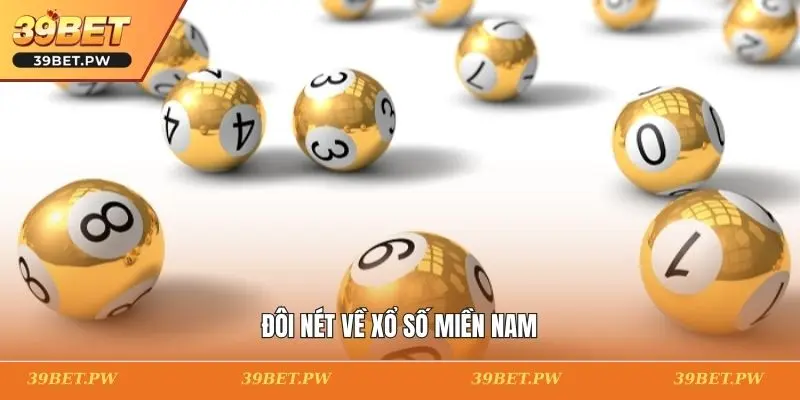 Xổ Số Miền Nam 39BET - Tin Tức Nhanh Và Chuẩn Xác Mỗi Ngày Đôi nét về xổ số miền Nam