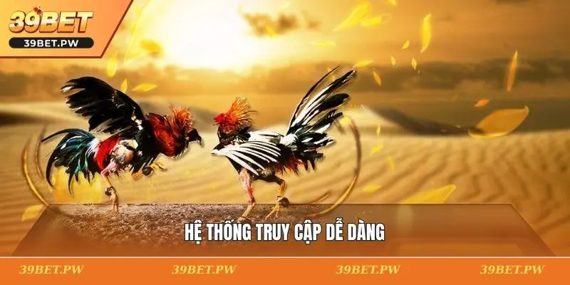 Hệ thống truy cập dễ dàng