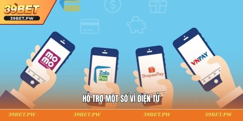 Rút Tiền 39BET Dễ Dàng Với Quy Trình Chuẩn, Tốc Độ Vượt Trội Hỗ trợ một số ví điện tử