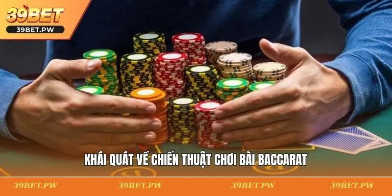 Khái quát về chiến thuật chơi bài Baccarat